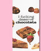 I Fucking Deserve Chocolate Dishtowel